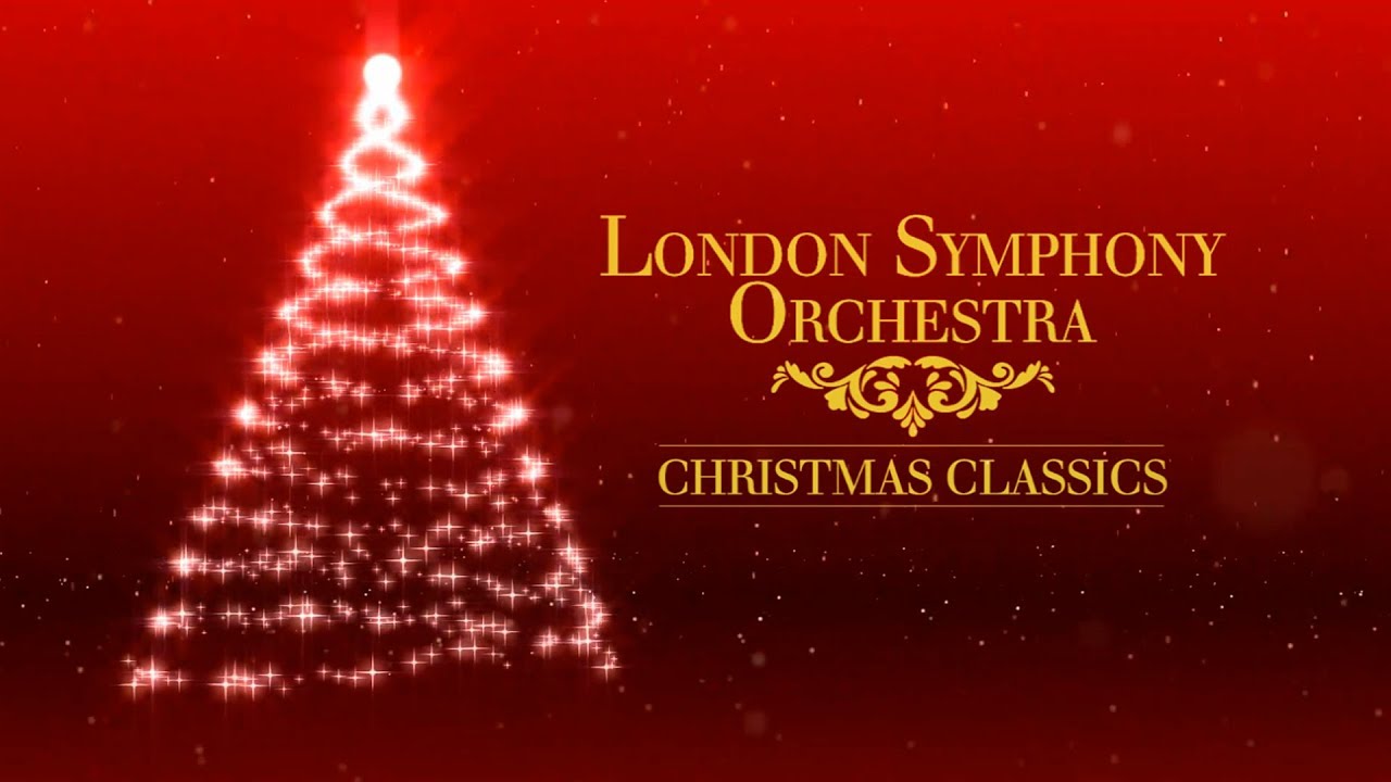 The London Symphony Orchestra:  Christmas Classics for a Joyous December – Est 1904